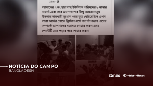 Leia mais sobre o artigo Bangladesh | Igreja Ameaçada Por Grandes Multidões Por Causa De Ministério Contínuo.