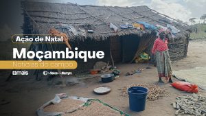 Leia mais sobre o artigo Moçambique | A realidade das famílias em Moçambique e nossa ação de Natal.